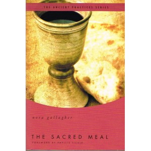 The Sacred Meal by Nora Gallagher